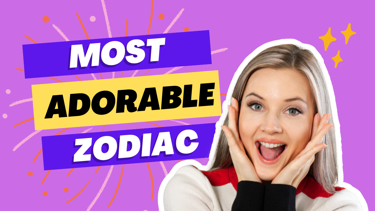 Most Adorable Zodiac