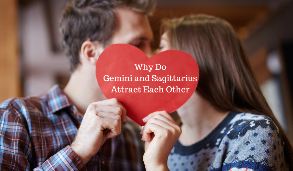 Why Do Gemini and Sagittarius Attract Each Other