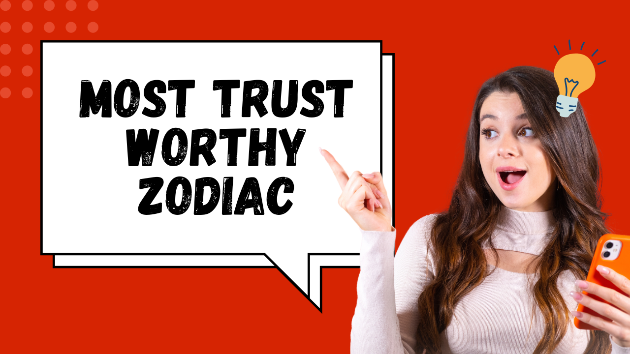 Most Trustworthy Zodiac