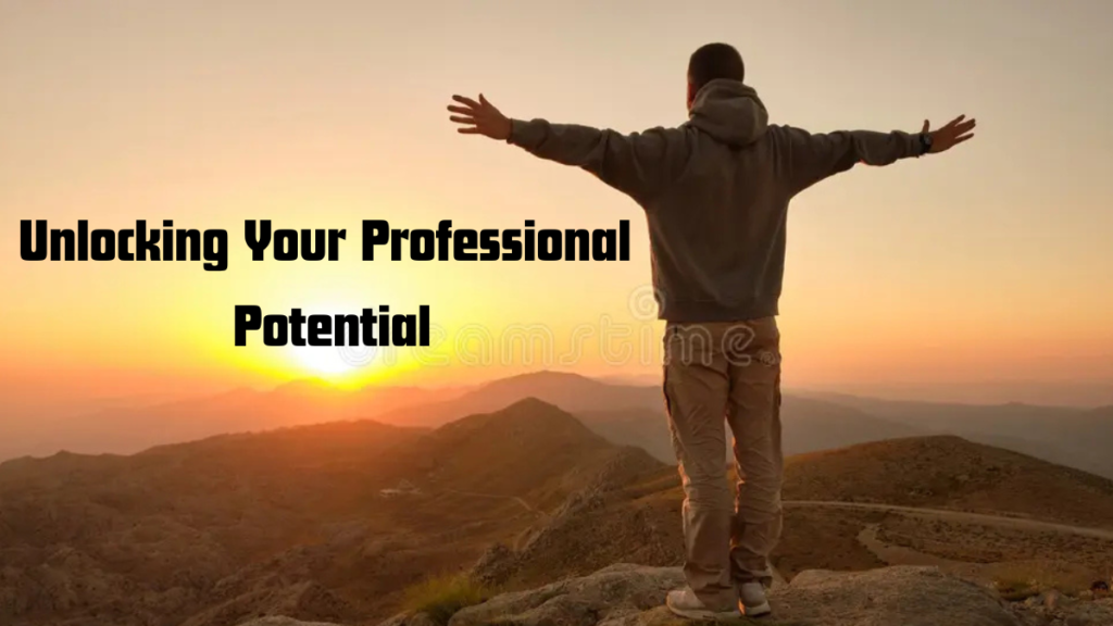 Unlocking Your Professional Potential